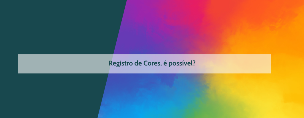 Diversas cores misturadas e um texto "Registro de Cores, é possível?", fazendo referência ao Registro de Marca