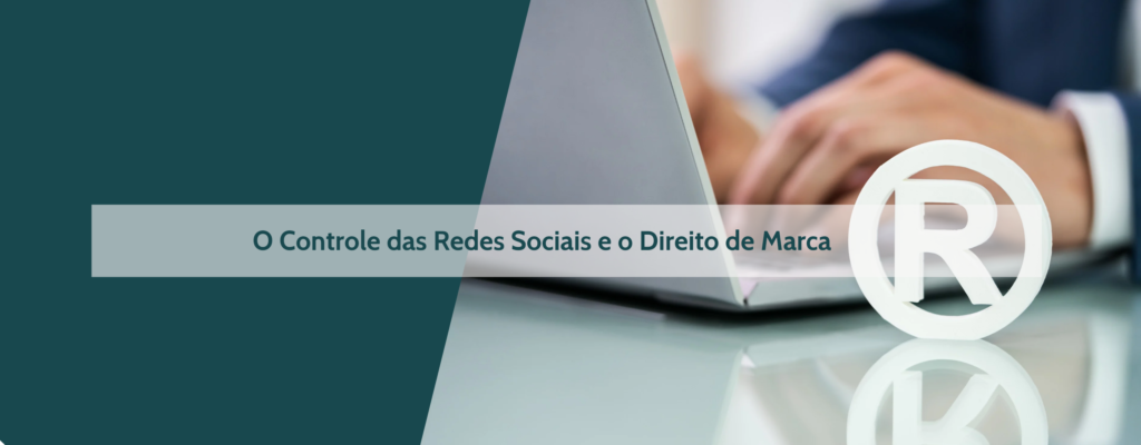 Controle daas Redes Sociais e o Direito de Marca